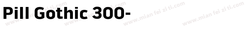 Pill Gothic 300字体转换